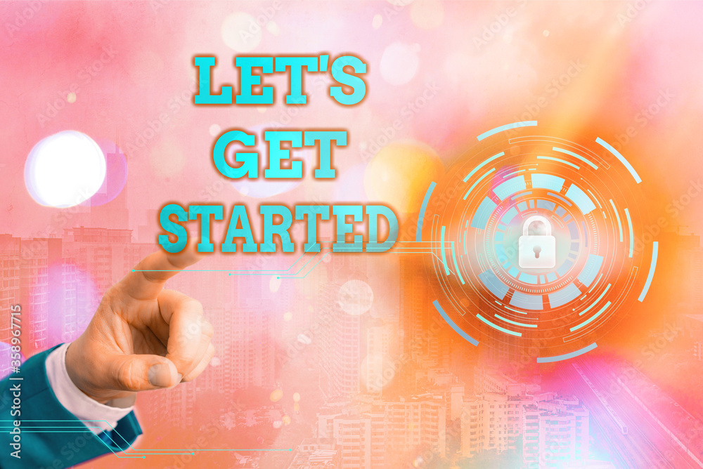 Wall mural handwriting text writing lets get started. conceptual photo encouraging someone to commence or begin