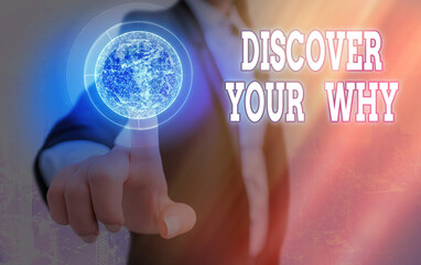 Text sign showing Discover Your Why. Business photo text knowing the reason and purpose of one self...