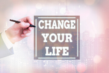 Conceptual hand writing showing Change Your Life. Concept meaning inspirational advice to improve...