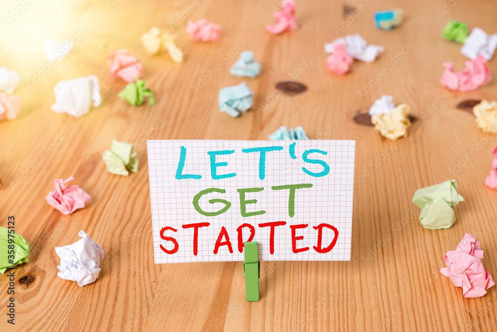 Wall mural conceptual hand writing showing lets get started. concept meaning encouraging someone to commence or