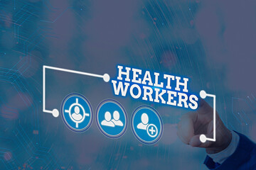 Conceptual hand writing showing Health Workers. Concept meaning showing whose job to protect the health of their communities Information digital technology network infographic elements