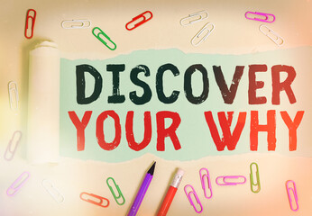 Handwriting text Discover Your Why. Conceptual photo knowing the reason and purpose of one self s...