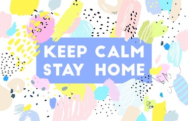 Keep calm, stay home. Text message, quote. Coronavirus, 2019-ncov, covid 19. Vector hand drawn illustration. Memphis, 90s, 80s retro style. Black, green, pink, blue, yellow, white, purple colors