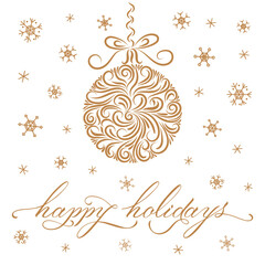 Gold Christmas ball from ornament elements, Happy Holidays lettering, snowflakes. Line drawn. Merry Christmas. New Year. Template greeting card. Isolated object white background. Vector illustration