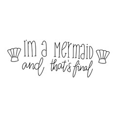 Cute mermaid card. Hand drawn Cute inspirational Mermaid quotes. Typography lettering. Mermaid hair don't care.I'm a mermaid.