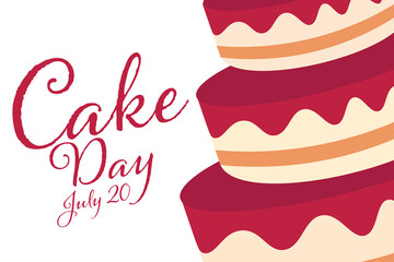 Cake day. Holiday concept. Template for background, banner, card, poster with text inscription. Vector EPS10 illustration.