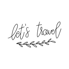 Time to Travel. Travel handdrawn doodle phrase. Camping and adventure hand sketched typography design. Handwritten lettering.