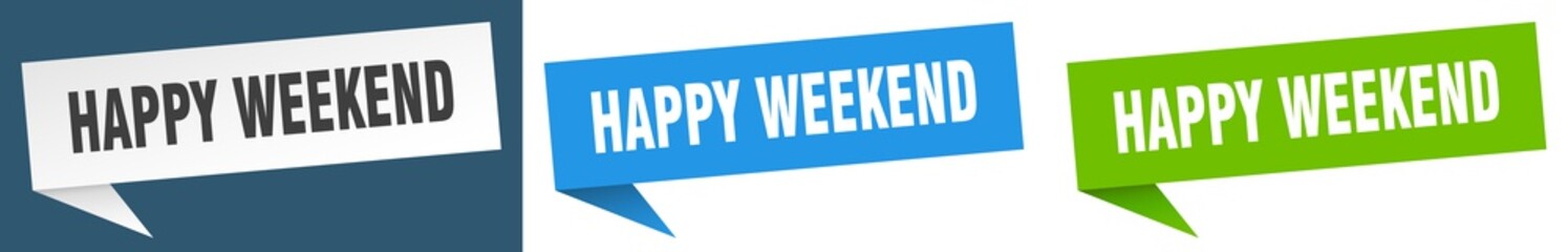 happy weekend banner. happy weekend speech bubble label set. happy weekend sign