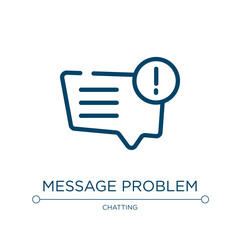 Message problem icon. Linear vector illustration from talking collection. Outline message problem icon vector. Thin line symbol for use on web and mobile apps, logo, print media.