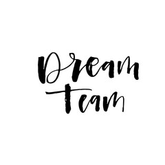 Fototapeta premium Dream team card. Modern vector brush calligraphy. Ink illustration with hand-drawn lettering. 