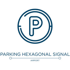 Parking hexagonal signal icon. Linear vector illustration from signals set collection. Outline parking hexagonal signal icon vector. Thin line symbol for use on web and mobile apps, logo, print media.