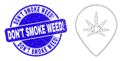 Web carcass cannabis map marker icon and Don'T Smoke Weed! seal stamp. Blue vector round grunge seal stamp with Don'T Smoke Weed! title.