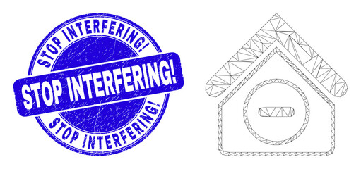 Web mesh forbidden house pictogram and Stop Interfering! seal. Blue vector round grunge seal stamp with Stop Interfering! title. Abstract frame mesh polygonal model created from forbidden house icon.