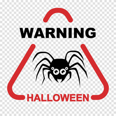 Halloween warning sign with spider. Transparent background. Vector illustration.