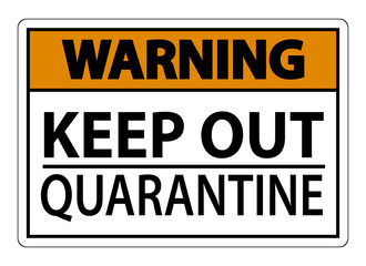 Warning Keep Out Quarantine Sign Isolated On White Background,Vector Illustration EPS.10