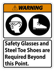 Fototapeta na wymiar Warning Sign Safety Glasses And Steel Toe Shoes Are Required Beyond This Point