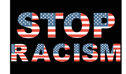 Fist with Stop Racism text calligraphy vector. Texts depict American Flag and the Black Fist shows support for Black Lives Matter movement. Concept illustration.