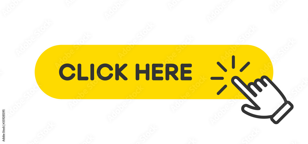 Fototapete Click here button. Hand pointer clicking, finger cursor with yellow rounded button for website. Vector illustration.