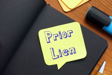 Business concept meaning Prior Lien with phrase on the piece of paper.