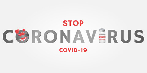 Stop Coronavirus Covid-19 with vaccine bottle and prohibit sign. No Infection and  Dangerous Coronavirus Cell Concepts, Banner, poster.Vector Illustration. 