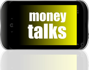 Finance concept. smartphone with text money talks on display. Mobile phone