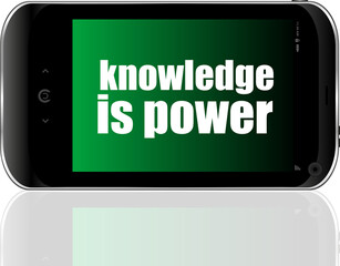 Education and learn concept. text knowledge is power. Detailed modern smartphone