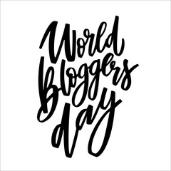 World bloggers day hand lettering phrase on black color. Greeting card for posting in social media, stories, publics online on white background. Vector calligraphy illustration