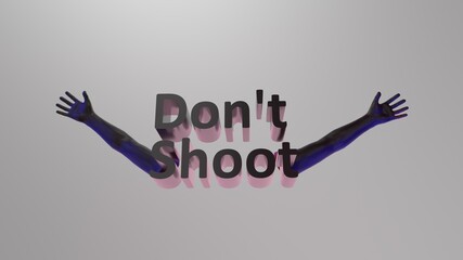 Black Lives Matter BLM Don't Shoot with hands held up - 3D Render
