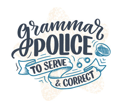 Hand drawn lettering composition about Grammar. Funny slogan. Isolated calligraphy quote. Great design for book cover, postcard, t shirt print or poster. Vector