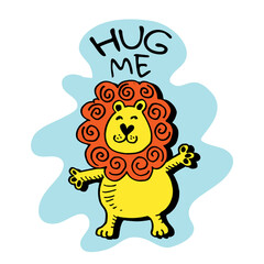 Hug me. Cute lion cartoon  for kids, t-shirt design.