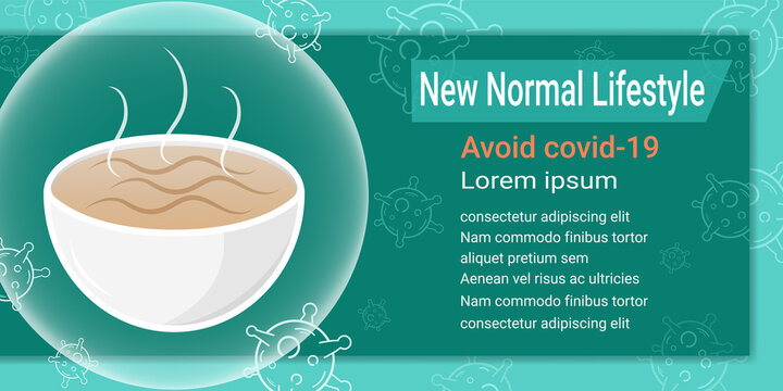 New normal lifestyle. Eat cooked food for avoid covid-19 infection. prevent outbreak of the coronavirus. change and adaptation of routine. 
Reduce the risk. Cleanliness.