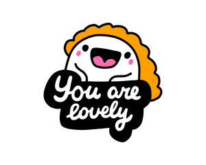 You are lovely hand drawn vector illustration in cartoon comic style woman expressive label lettering