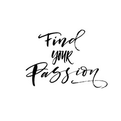 Find your passion card. Hand drawn brush style modern calligraphy. Vector illustration of handwritten lettering. 