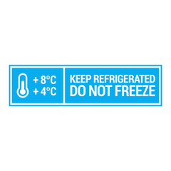 Keep refrigerated. Do not freeze. Food package label, storage instruction vector design