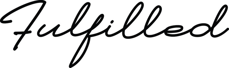 

Fulfilled quote. Modern calligraphy text. Vector hand-drawn illustration black and white