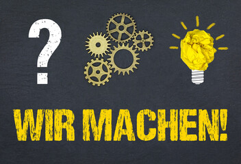 Wir machen! 