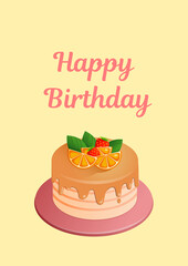 Happy birthday greeting card on a yellow background. A4 format greeting card template. Vector illustration of a cake with orange and strawberries. Text can be added, changed. Postcard, advertising.