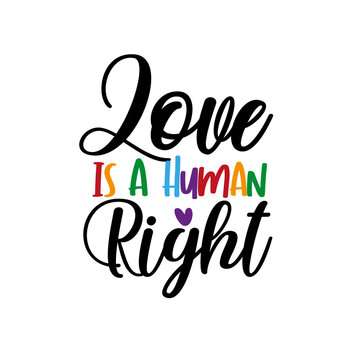 Love is a human right - LGBT pride slogan against homosexual discrimination. Modern calligraphy , with hearts.