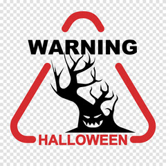 Halloween warning sign with scary tree. Transparent background. Vector illustration.