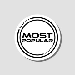 Most popular sign icon sticker isolated on gray background