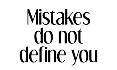 Mistakes do not define you, Positive Vibes, Motivational quote of life