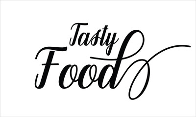 Tasty food Calligraphic Cursive Typographic Text on White Background