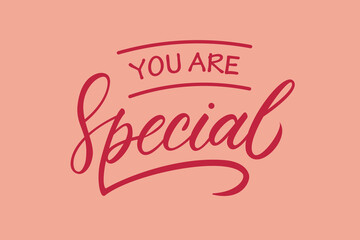 You are special hand written letterng phrase. Motivational quote. Red letters on pink background. Vector design for postcards, posters, banners, cloth print and social media.
