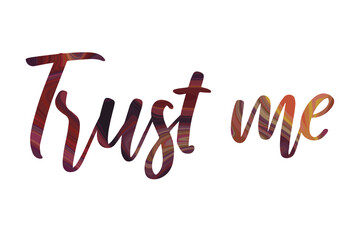 Trust me. Colorful isolated vector saying
