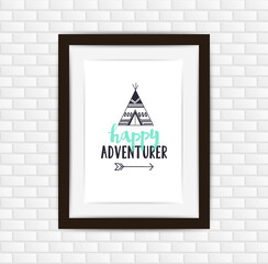 Vector outdoor poster with Happy ADVENTURER lettering and teepee, arrow. Photo picture frame design on a brick wall background. Modern baby cute printing