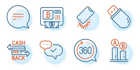Ab testing, 360 degrees and Bitcoin atm signs. Approved, Smartphone broken and Usb stick line icons set. Text message, Cashback card symbols. Chat message, Phone crash. Business set. Vector