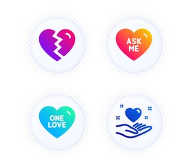 Break up, One love and Ask me icons simple set. Button with halftone dots. Hold heart sign. Divorce, Sweet heart, Love sweetheart. Friendship. Love set. Gradient flat break up icon. Vector