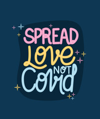 Spread love not covid lettering design of Happiness positivity and covid 19 virus theme Vector illustration