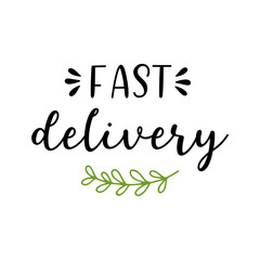 Hand sketched Fast Delivery quote. Lettering for poster, label, sticker, flyer, header, card, advertisement, announcement.