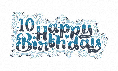 Naklejka premium 10th Happy Birthday lettering, 10 years Birthday beautiful typography design with blue and black dots, lines, and leaves.